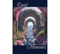 Quiet Moments: Christian Prayer Journal | Scripture Journaling Notebook | Bible Study & Reflection Journal