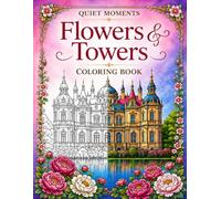 Quiet Moments: Flowers & Towers Coloring Book