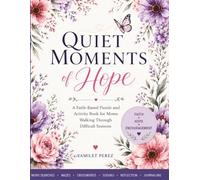 Quiet Moments of Hope: A Faith-Based Puzzle and Activity Book for Moms Walking through Difficult Seasons