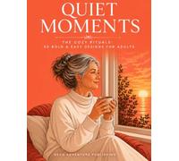 Quiet Moments: The Cozy Rituals: 50 Bold and Easy Designs for a Mindful Life (Adult Coloring Book)