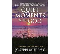 Quiet Moments with God Features Bonus Book: How to Use the Power of Prayer : Original Classic Edition (Original Classic Editions)