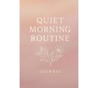 Quiet Morning Routine - Mindful Lined Journal: Your Everyday Calm Space | 6x9 | College Ruled | Self-Care & Intentional Living