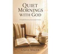 QUIET MORNINGS WITH GOD: A Guided Devotional Journal for Seniors