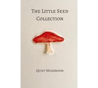 Quiet Mushroom (The Little Seed Collection)
