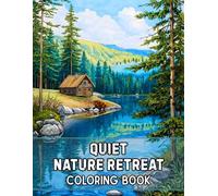 Quiet Nature Retreat Coloring Book: 38 Peaceful Landscape Coloring Pages with Countryside Views, Scenic Hideaways and Detailed Outdoor Designs - ... Countryside Views Collection by Sophia Cole)