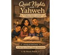 Quiet Nights with Yahweh: 35 Nights of Family Connection, Calming, Prayer, and Faith (Journey of Faith)