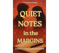 Quiet Notes in the Margins: A Story of Love left Unwritten