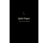 Quiet Pages: A Moonlight Journal: For quiet thoughts & slow nights.