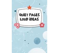 Quiet Pages, Loud Ideas: A Modern Lined Writing Notebook for Deep Thoughts, Doodles and Daily Reflections