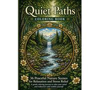 Quiet Paths Coloring Book: 36 Nature Mandala Landscape Designs for Relaxation and Stress Relief (Quiet Paths Series)