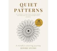 Quiet Patterns: Calm & Balance Series - A Mindful Coloring Journey (Quiet Patterns Series)