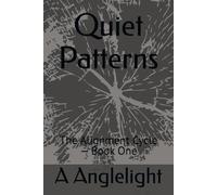 Quiet Patterns: The Alignment Cycle - Book One