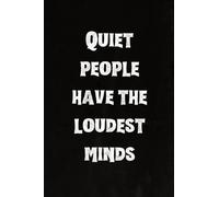 Quiet people have the loudest minds: Best Intovert Quotes Notebook 120 pages 6x9 | Funny Quote Gifts for Introverts