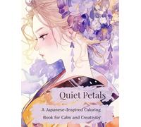 Quiet Petals: A Japanese-Inspired Coloring Book for Calm and Creativity