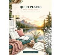Quiet Places: A Cozy Coloring Escape