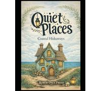 Quiet Places: Coastal Hideaways: An Adult Coloring Book for Rest, Humor, and Gentle Escapism