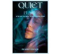 QUIET PLACES: In the quiet, God writes beautiful stories