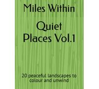 Quiet Places Vol.1: 20 peaceful landscapes to colour and unwind