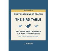 Quiet Places Word Search: The Bird Table: 24 Large Print Puzzles for Adults and Seniors - Book 3