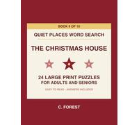 Quiet Places Word Search: The Christmas House: 24 Large Print Puzzles for Adults and Seniors - Book 9