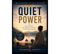 Quiet Power: Building Confidence, Boundaries, and Emotional Strength: 3 (Ravenwood Insights)