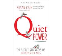 Quiet Power: The Secret Strengths of Introverted Kids