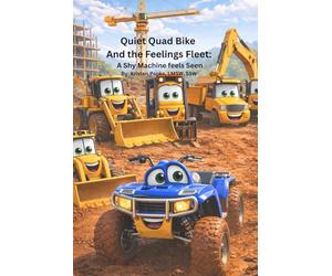 Quiet Quad Bike and the Feelings Fleet: A Shy Machine Feels Seen