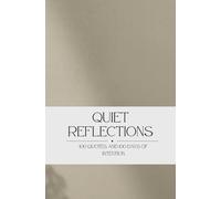 Quiet Reflections: 100 Quotes and 100 Days of Intention.