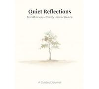 Quiet Reflections: A Journal for Inner Growth and Clarity