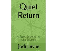 Quiet Return: A Faith Journal for Busy Seasons