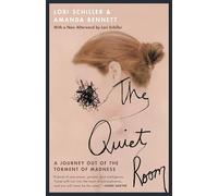 The Quiet Room: A Journey Out of the Torment of Madness