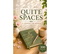 Quiet Spaces: A Journal for Women with Inspirational Quotes | 300 Lined Pages for Daily Reflection, Mindfulness, and Self-Care