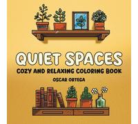 Quiet Spaces: Cozy and Relaxing Coloring book