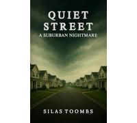 Quiet Street: A Suburban Nightmare