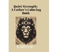 Quiet Strength: A Father’s Coloring Book