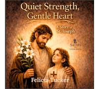Quiet Strength, Gentle Heart: A Story of St. Joseph (Saints for Little Souls)