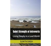 Quiet Strength of Introverts: Living Deeply in a Loud World