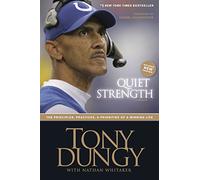 Quiet Strength: The Principles, Practices, and Priorities of a Winning Life