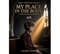 Quiet Strength (Volume 3): My Place in the Body (The Quiet Strength series)