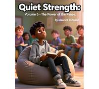 Quiet Strength: Volume 5: The Power of the Pause (The Quiet Strength series)