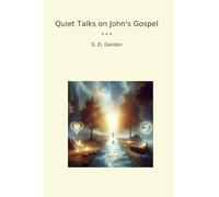 Quiet Talks on John's Gospel (Classic Books)
