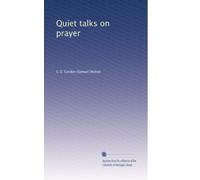 Quiet talks on prayer