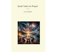 Quiet Talks on Prayer (Classic Books)