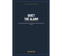 Quiet the Alarm: Understanding Anxiety After 50 - and How to Steady Yourself and Get the Right Help (The After-50 Health Library)