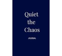 Quiet the Chaos: A 90-Day Stress Release Journal
