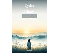 Quiet the Chaos: A Woman’s Guide to Breaking the Cycle of Anxiety, Overthinking, and Emotional Overwhelm