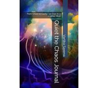 Quiet the Chaos Journal: From Chaos to Clarity-30 Days to a Lighter Mind (The Emotional Reset Series)