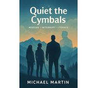 Quiet the Cymbals: Mission • Interrupt • Iterate