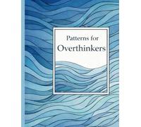 Quiet the Mind: A Low-Stimulation Coloring Book for Overthinkers