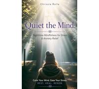 Quiet the Mind: Nighttime Mindfulness for Stress & Anxiety Relief